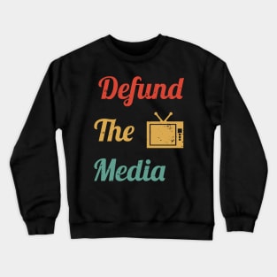 Retro Vintage Defund The Media Crewneck Sweatshirt